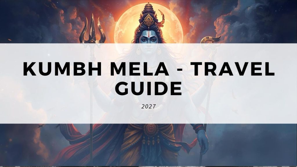 Kumbh Mela - Travel Guide